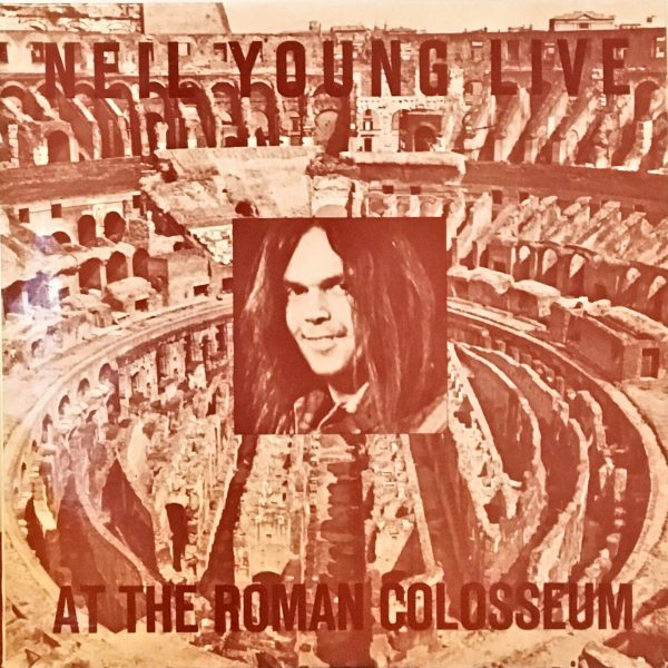 Neil Young & Crazy Horse - Live At The Roman Colosseum