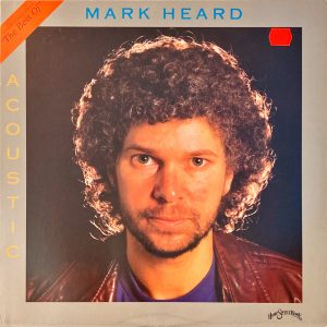 Mark Heard - Acoustic: The Best Of Mark Heard