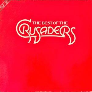 Crusaders, The - The Best Of The Crusaders