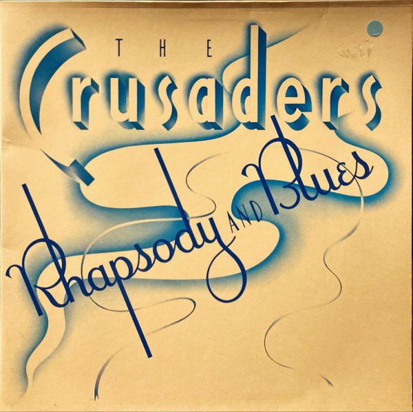 Crusaders, The - Rhapsody And Blues