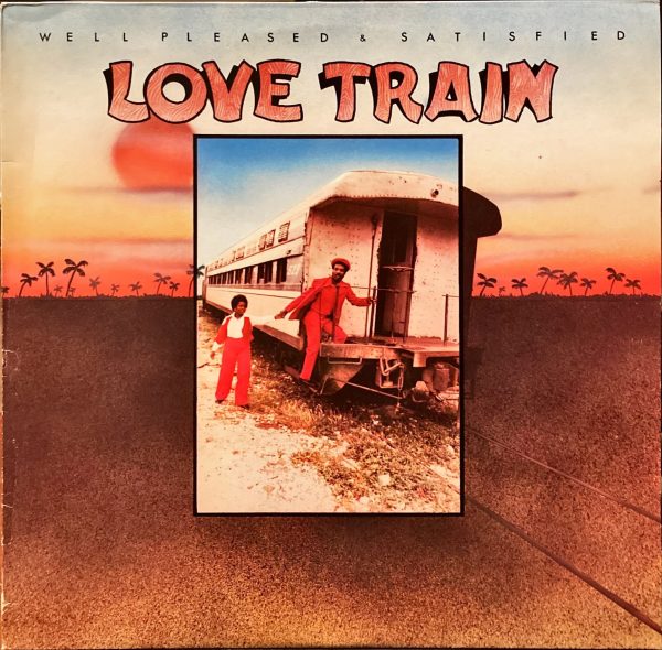 Well Pleased & Satisfied - Love Train