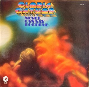 Gloria Gaynor - Never Can Say Goodbye