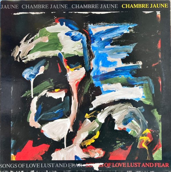 Chambre Jaune - Songs Of Love Lust And Fear