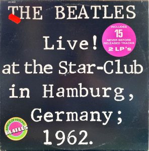 Beatles, The - LIVE ! At The Star Club In Hamburg, Germany, 1962
