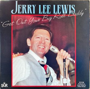 Jerry Lee Lewis - Get Out Your Big Roll Daddy