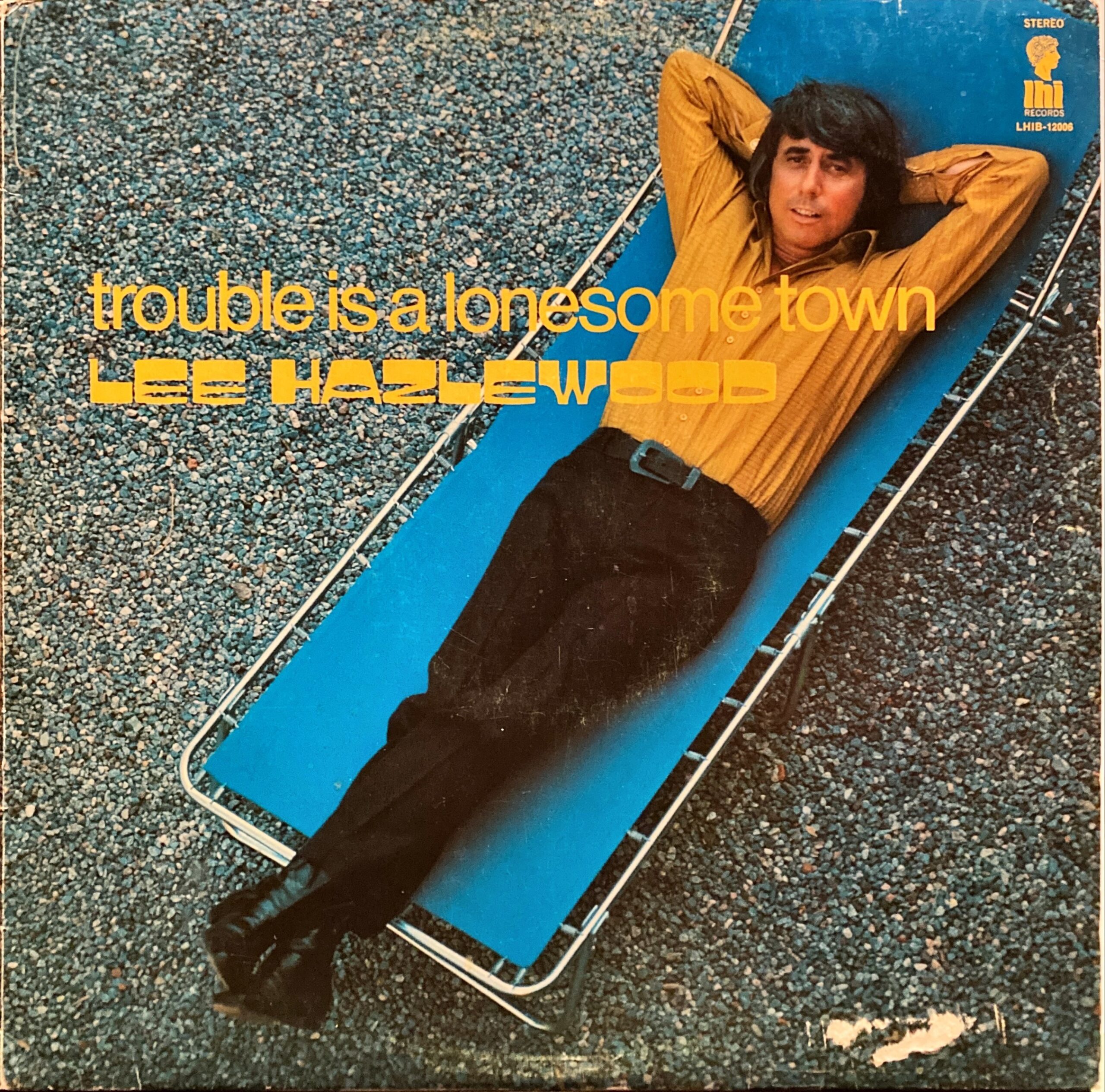 Lee Hazlewood - Trouble Is A Lonesome Town