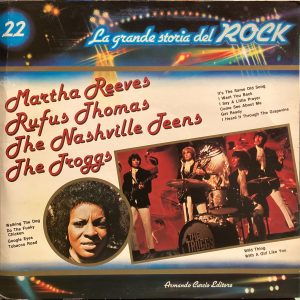 La Grande Storia Del Rock - 22 - Martha Reeves / Rufus Thomas / The Nashville Teens / The Troggs