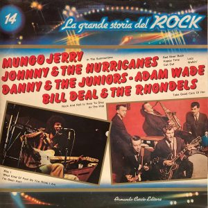 La Grande Storia Del Rock - 14 - Mungo Jerry / Johnny & The Hurricanes / Danny & The Juniors / Adam Wade / Bill Deal & The Rondells