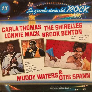 La Grande Storia Del Rock - 13 - Carla Thomas / The Shirelles / Lonnie Mack / Brook Benton / Otis Spann / Muddy Waters