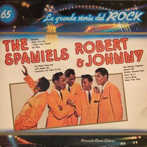 La Grande Storia Del Rock - 65 - The Spaniels / Robert & Johnny