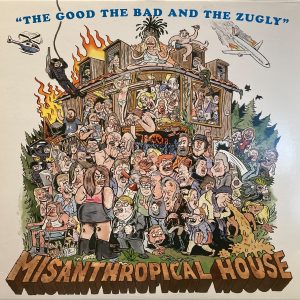 Good The Bad And The Zugly, The - Misanthropical House