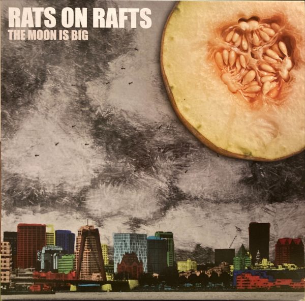 Rats On Rafts - The Moon Is Big