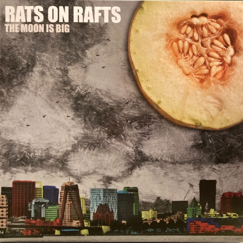 Rats On Rafts - The Moon Is Big