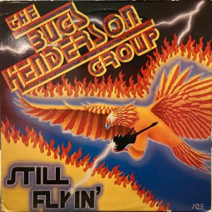 Bugs Henderson Group, The - Still Flyin'