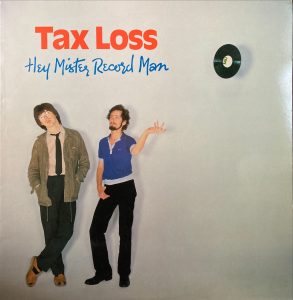 Tax Loss - Hey Mister Record Man