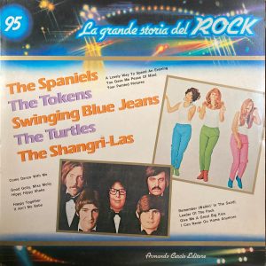 La Grande Storia Del Rock - 95 - The Spaniels / The Tokens / Swinging Blue Jeans / The Turtles / The Shangri-Las