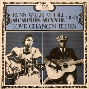 Blind Willie McTell And Memphis Minnie - Love Changin' Blues