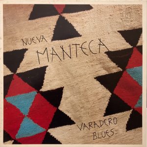 Nueva Manteca - Varadero Blues