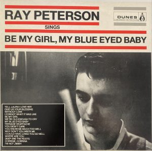 Ray Peterson - Be My Girl, My Blue Eyed Baby