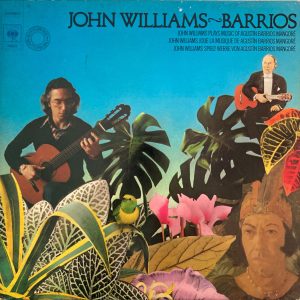 John Williams - Barrios - John Williams Plays Music Of Agustin Barrios Mangore