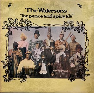 Watersons, The - For Pence And Spicy Ale