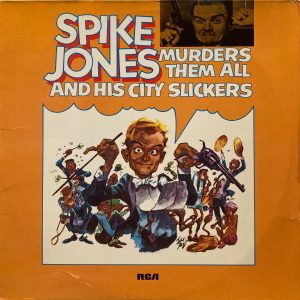 Spike Jones And His City Slickers - Spike Jones Murders Them All