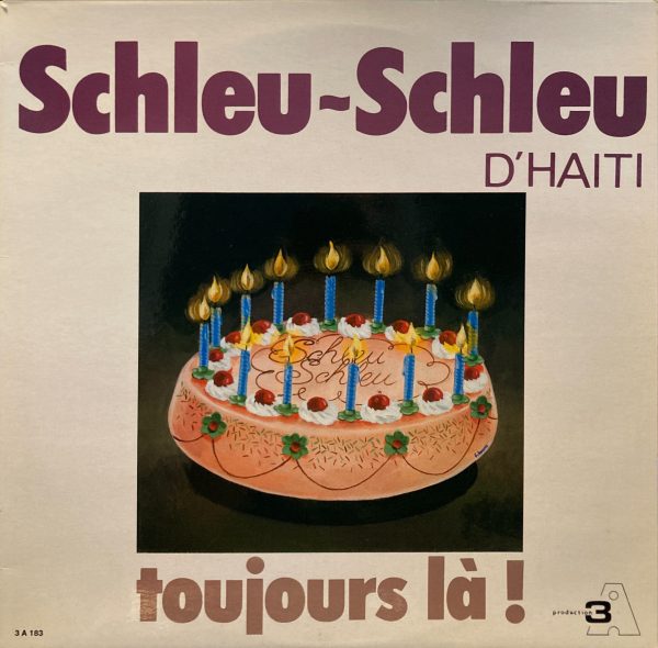 Schleu-Schleu D'Haiti - Toujours Là!