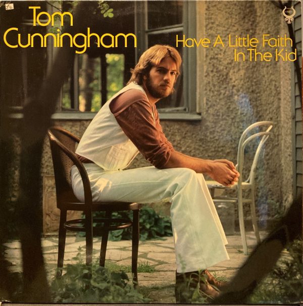 Tom Cunningham - Have A Little Faith In The Kid