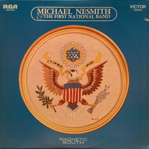 Michael Nesmith & The First National Band - Magnetic South