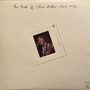 Steve Miller - Best Of Steve Miller 1968-1973, The