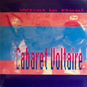 Cabaret Voltaire - What Is Real