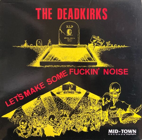 Deadkirks, The - Let's Make Some Fuckin' Noise