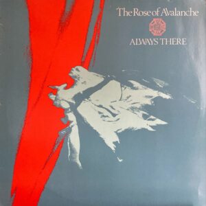 Rose Of Avalanche, The - Always There