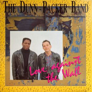 Dunn-Packer Band, The - Love Against The Wall