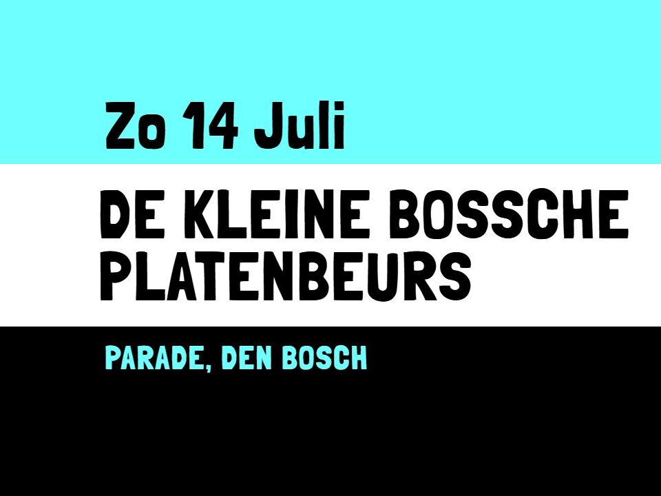 De Kleine Bossche platenbeurs 14 juli