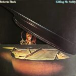 Roberta Flack - Killing Me Softly