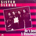 Sister Sledge - He's Just A Runaway