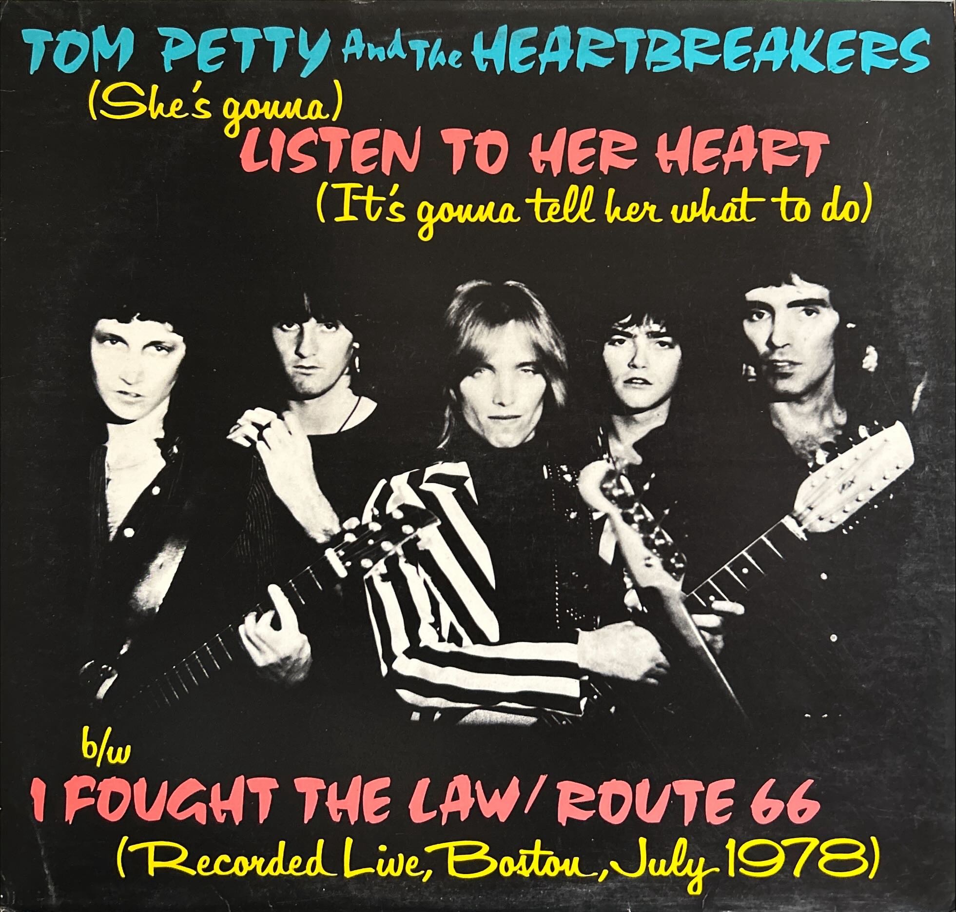 Tom Petty And The Heartbreakers - (She's Gonna) Listen To Her Heart (It's Gonna Tell Her What To Do) b/w I Fought The Law / Route 66