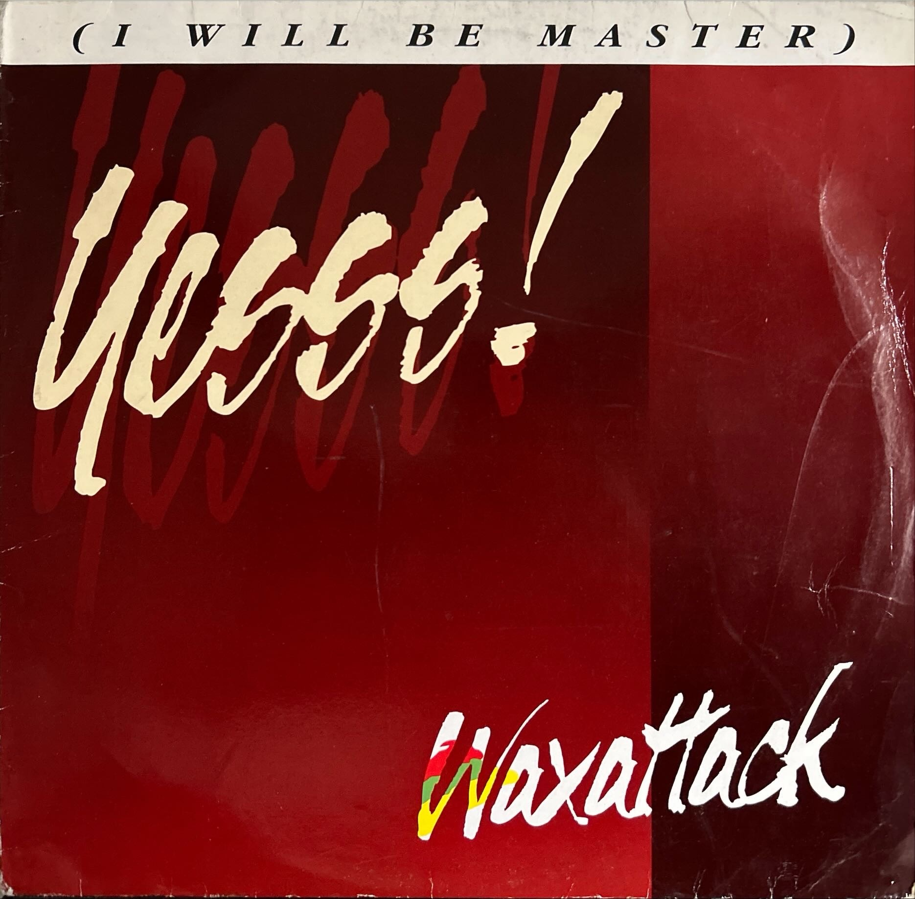 Waxattack - Yesss! (I Will Be Master)