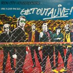 Iron City Houserockers - Have A Good Time (But Get Out Alive)