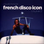 Claude Francois - French Disco Icon Volume 2