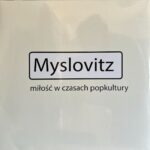 Myslovitz - Miłość W Czasach Popkultury