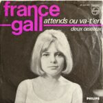 France Gall - Attends Ou Va-T'En