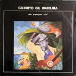 Gilberto Gil Umbelina - Voa, Papagaio, Voa!