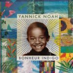 Yannick Noah - Bonheur Indigo