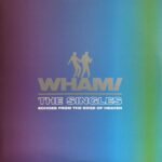 Wham! - Singles, The (Echoes From The Edge Of Heaven)