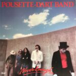 Pousette-Dart Band - Never Enough