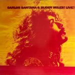 Carlos Santana & Buddy Miles - Carlos Santana & Buddy Miles! Live!