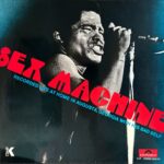 James Brown - Sex Machine (Recorded Live At Home In Augusta, Georgia With His Bad Self)