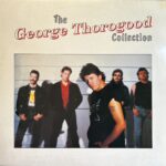 George Thorogood & The Destroyers - George Thorogood Collection, The